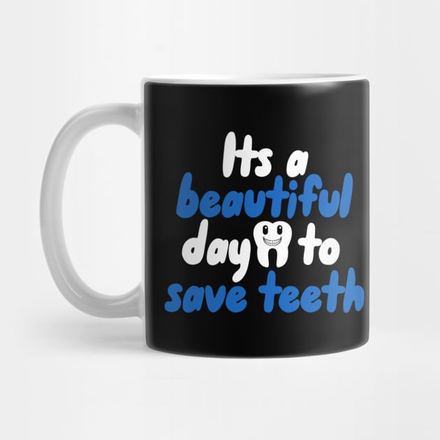 Its a beautiful day to save teeth by maxcode